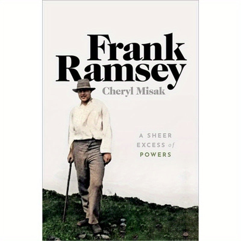 Frank Ramsey: A Sheer Excess of Powers