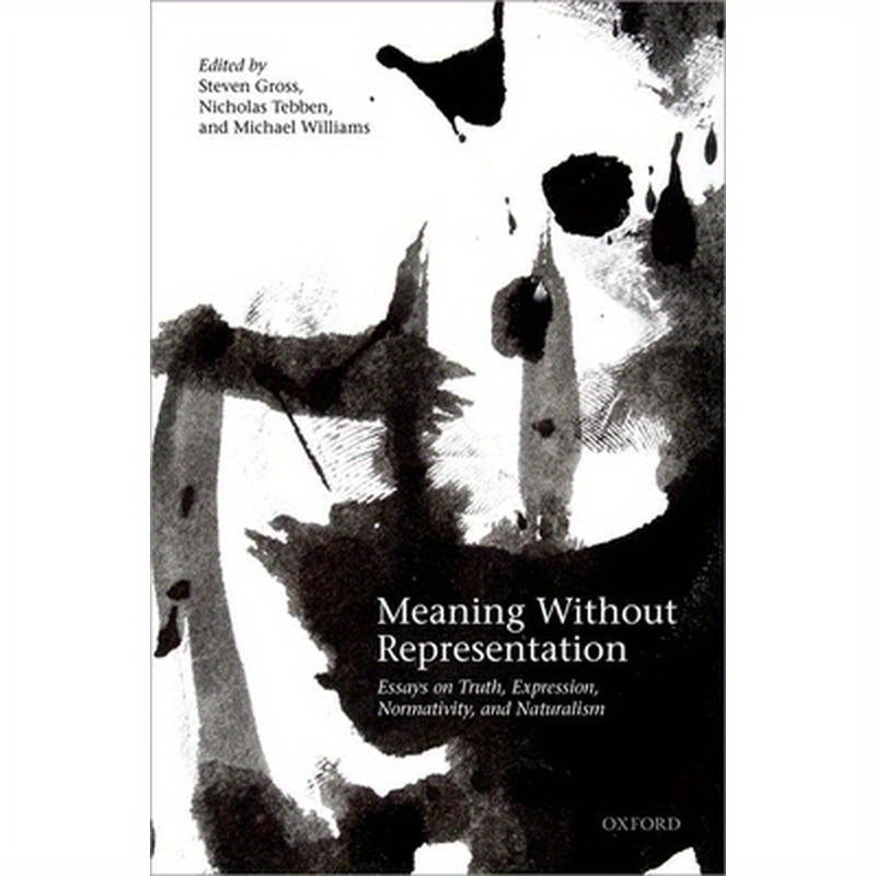 Meaning Without Representation: Expression, Truth, Normativity, and Naturalism