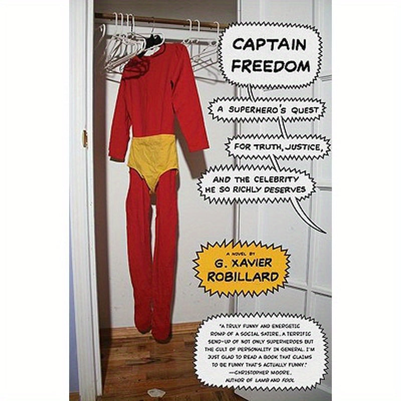 Captain Freedom: A Superhero's Quest for Truth, Justice, and the Celebrity He So Richly Deserves