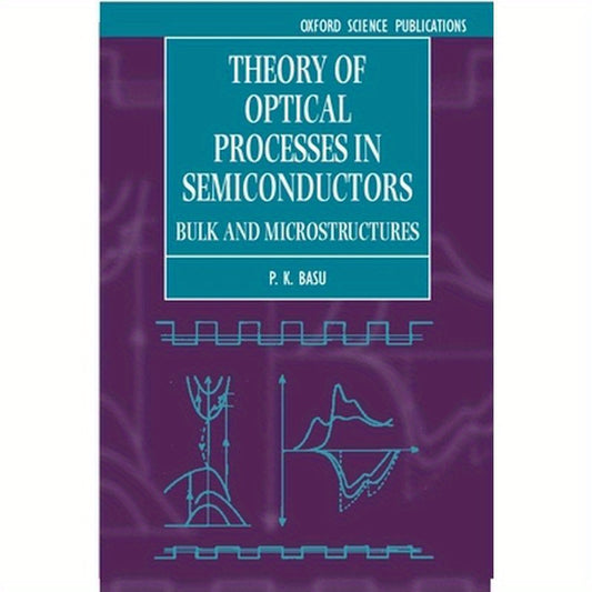 Theory of Optical Processes in Semiconductors: Bulk and Microstructures
