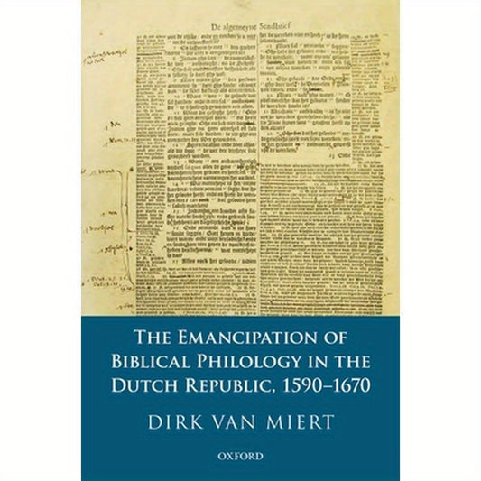 Emancipation of Biblical Philology in the Dutch Republic, 1590-1670