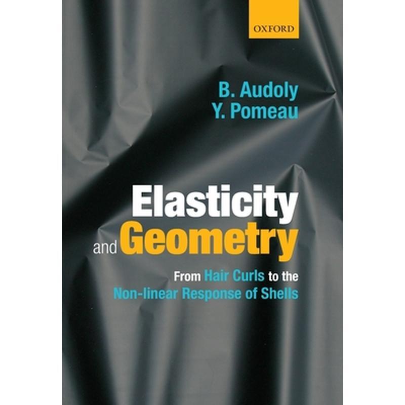 Elasticity and Geometry: From Hair Curls to the Non-Linear Response of Shells