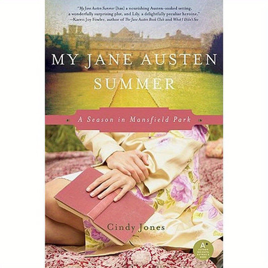 My Jane Austen Summer: A Season in Mansfield Park