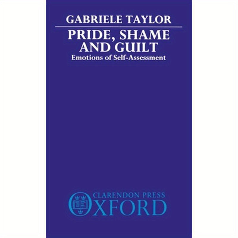Pride, Shame, and Guilt: Emotions of Self-Assessment