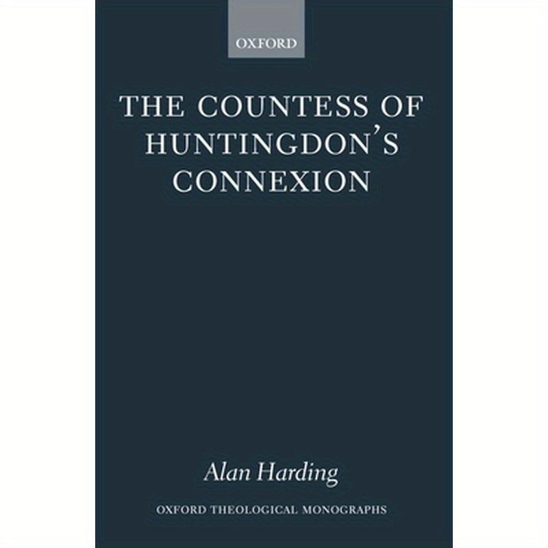The Countess of Huntingdon's Connexion: A Sect in Action in Eighteenth-Century England