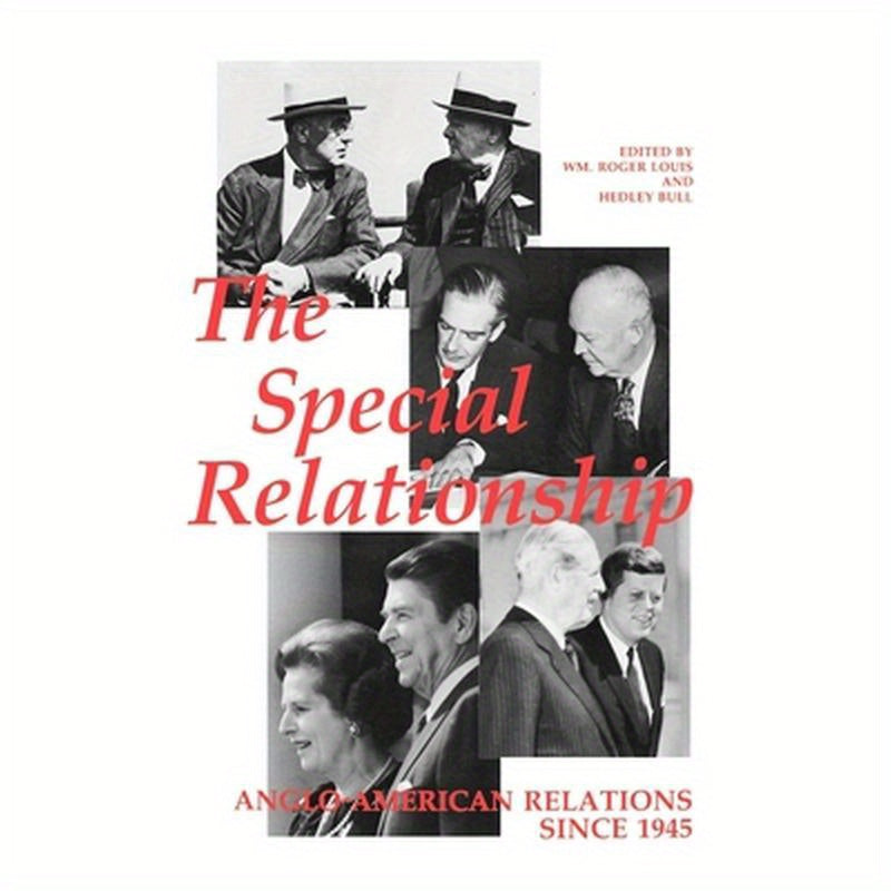 The "Special Relationship": Anglo-American Relations Since 1945