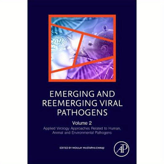 Emerging and Reemerging Viral Pathogens: Volume 2: Applied Virology Approaches Related to Human, Animal and Environmental Pathogens