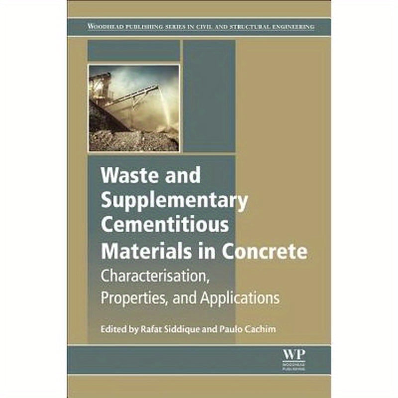 Waste and Supplementary Cementitious Materials in Concrete: Characterisation, Properties and Applications