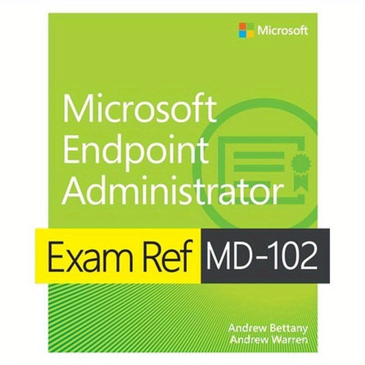 Exam Ref MD-102 Microsoft Endpoint Administrator