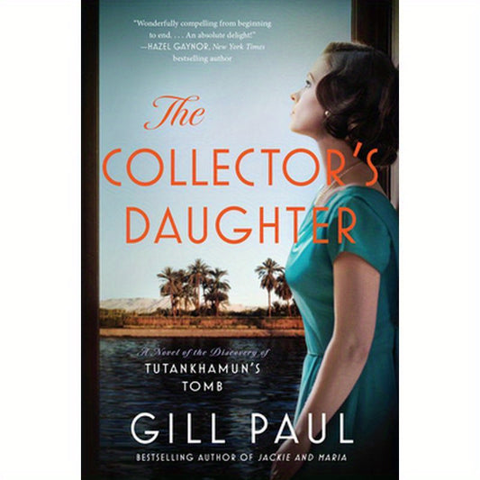 The Collector's Daughter: A Novel of the Discovery of Tutankhamun's Tomb