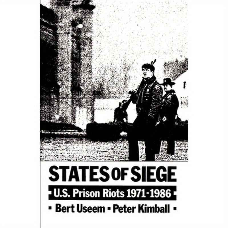 States of Siege: U.S. Prison Riots 1971-1986