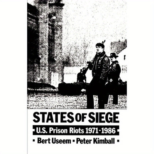 States of Siege: U.S. Prison Riots 1971-1986