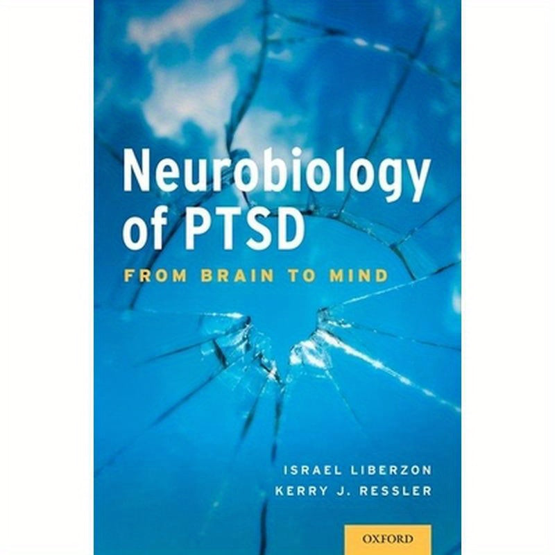 Neurobiology of PTSD: From Brain to Mind