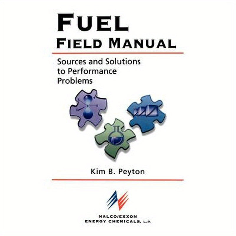 Fuel Field Manual: Sources and Solutions to Performance Problems