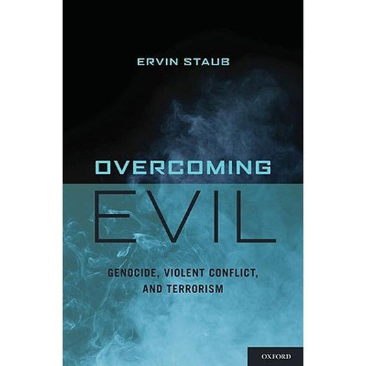 Overcoming Evil: Genocide, Violent Conflict, and Terrorism