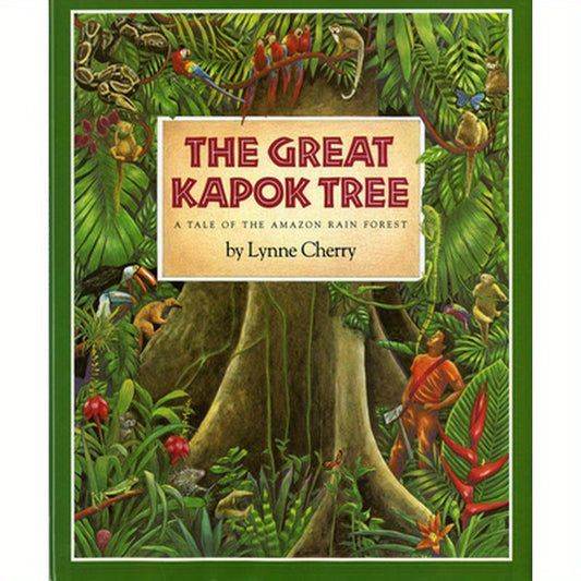 The Great Kapok Tree: A Tale of the Amazon Rain Forest
