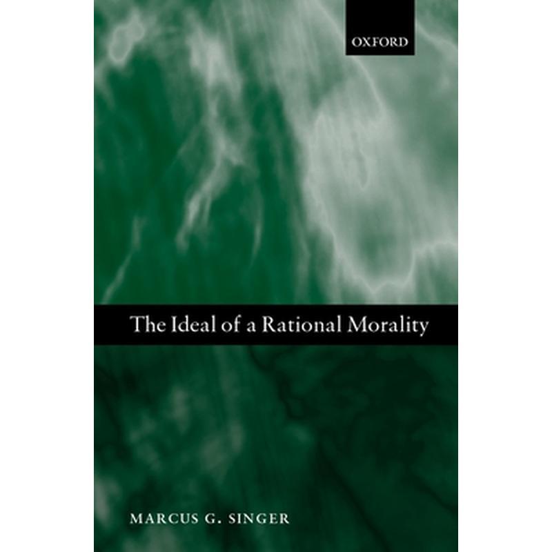 The Ideal of a Rational Morality: Philosophical Compositions