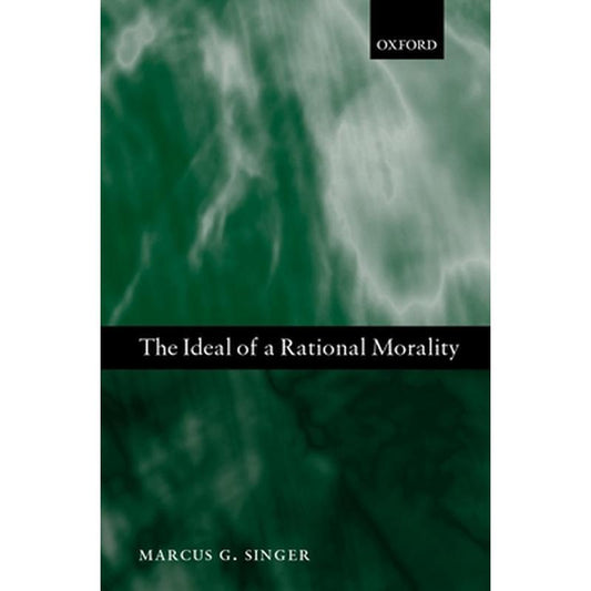 The Ideal of a Rational Morality: Philosophical Compositions