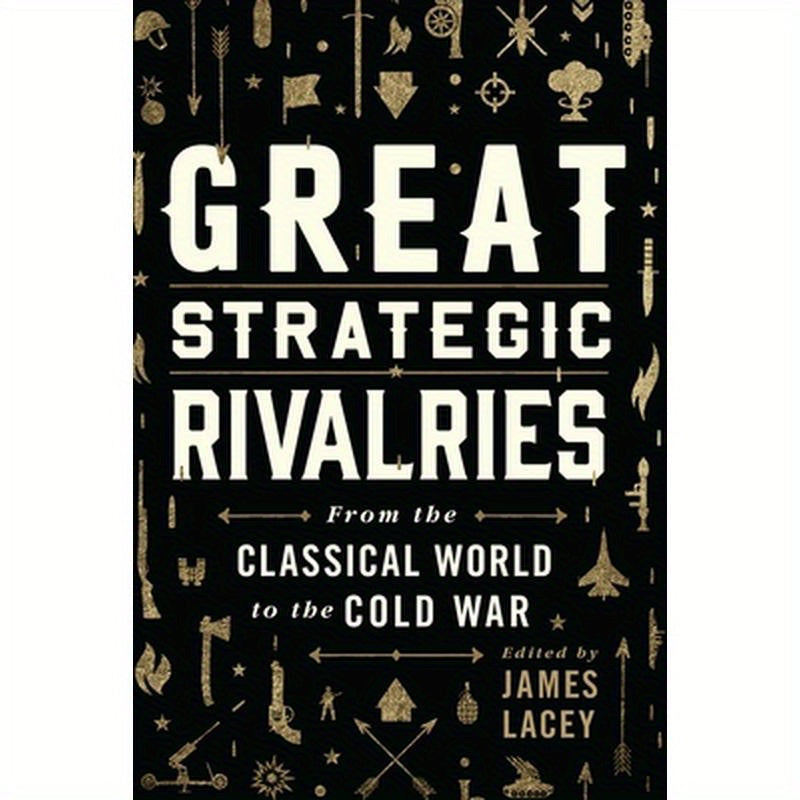 Great Strategic Rivalries: From the Classical World to the Cold War