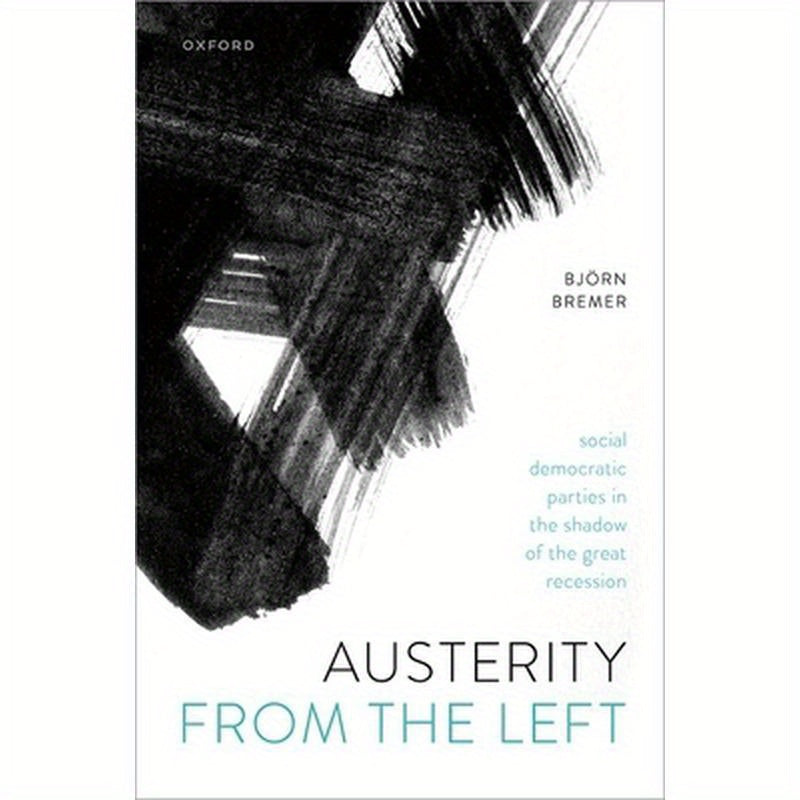 Austerity from the Left: Social Democratic Parties in the Shadow of the Great Recession