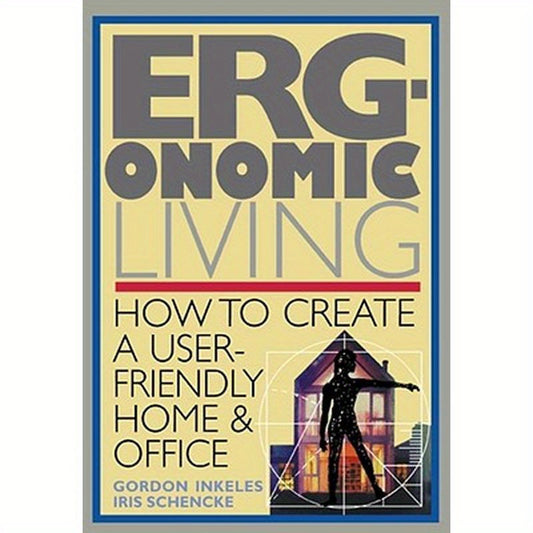Ergonomic Living: How to Create a User-Friendly Home & Officer