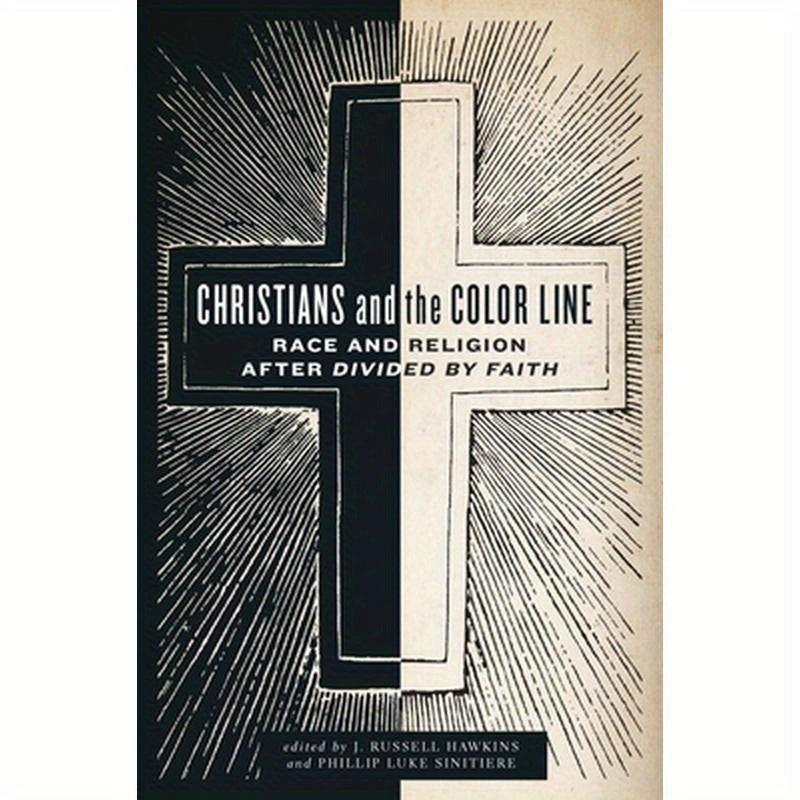 Christians and the Color Line: Race and Religion After Divided by Faith