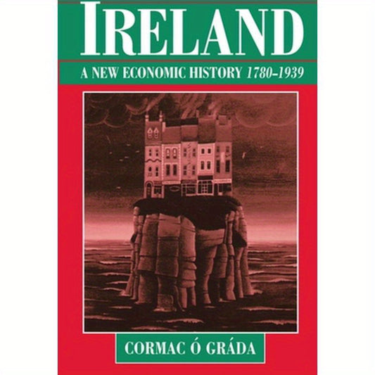 Ireland: A New Economic History, 1780-1939