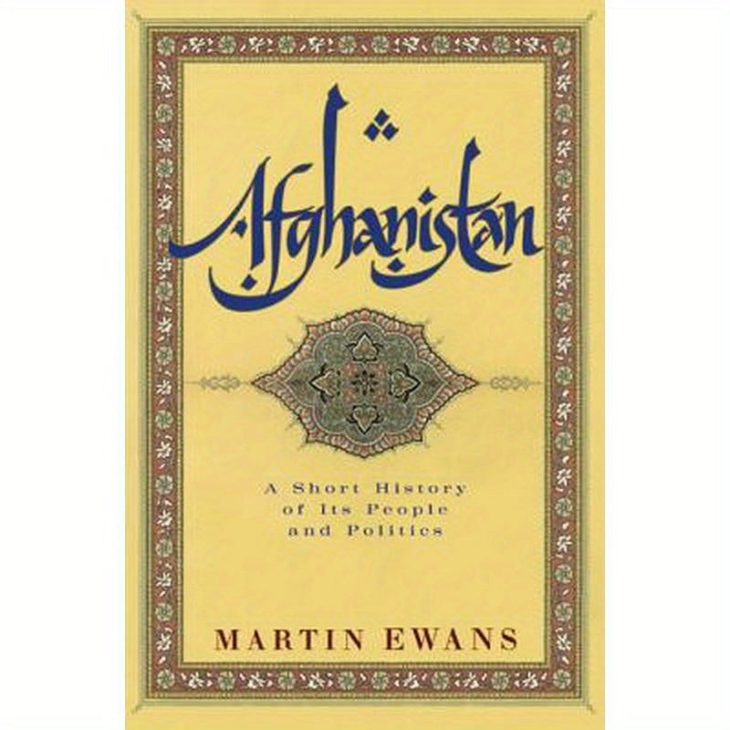 Afghanistan: A Short History of Its People and Politics