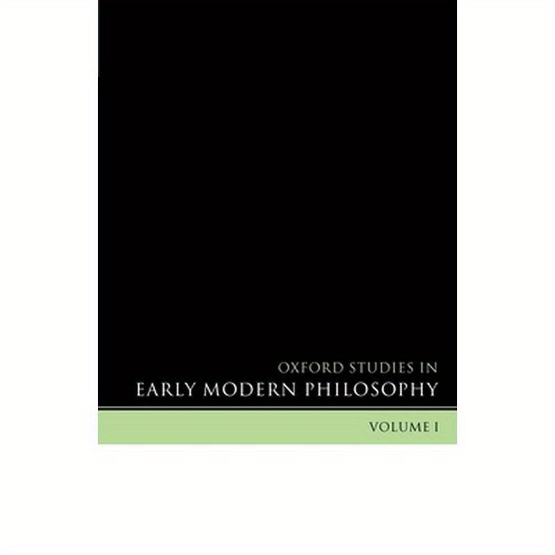 Oxford Studies in Early Modern Philosophy: Volume I