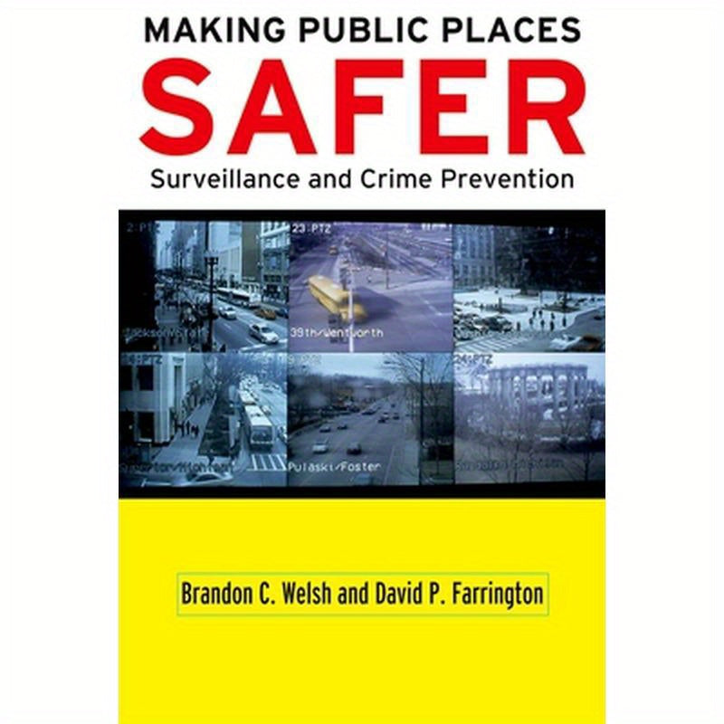 Making Public Places Safer: Surveillance and Crime Prevention