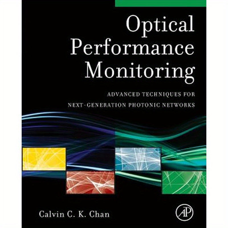 Optical Performance Monitoring: Advanced Techniques for Next-Generation Photonic Networks