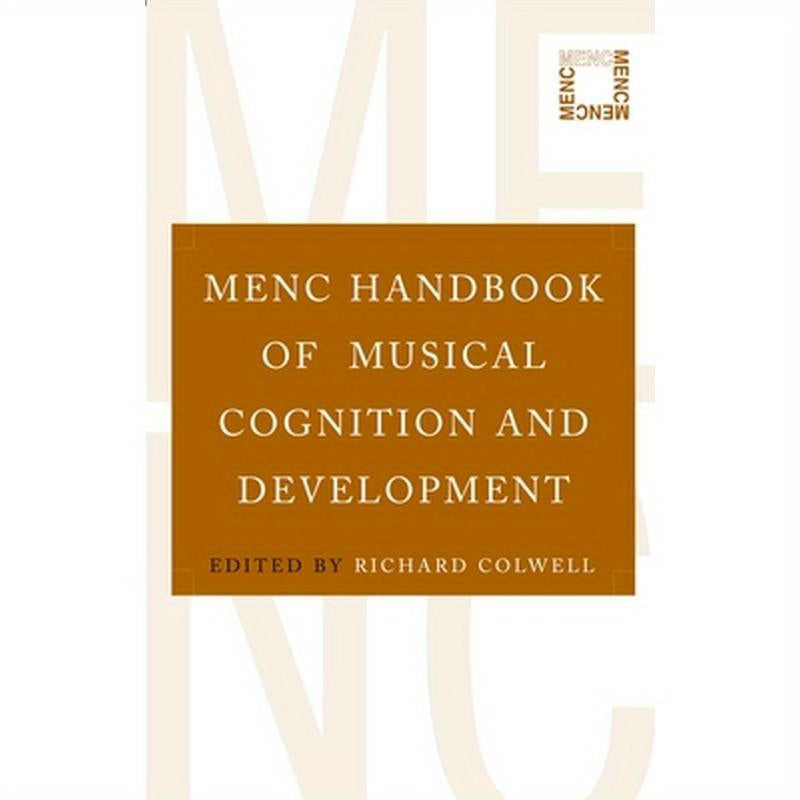 MENC Handbook of Musical Cognition and Development