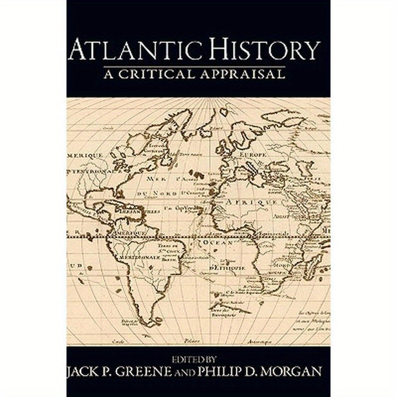 Atlantic History: A Critical Appraisal