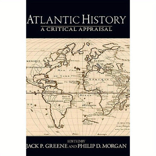 Atlantic History: A Critical Appraisal