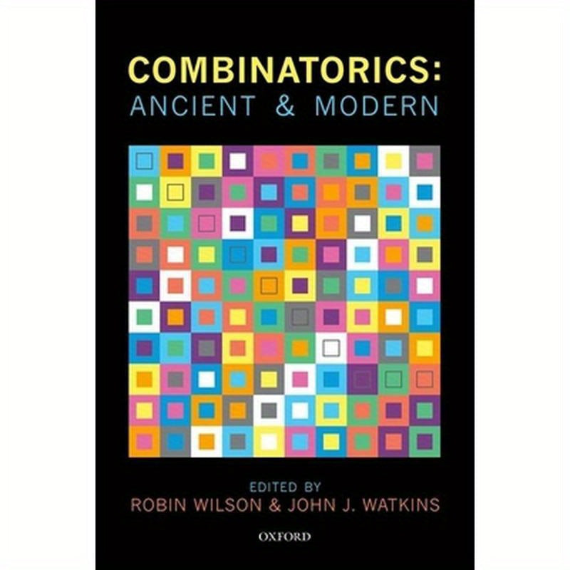 Combinatorics: Ancient & Modern
