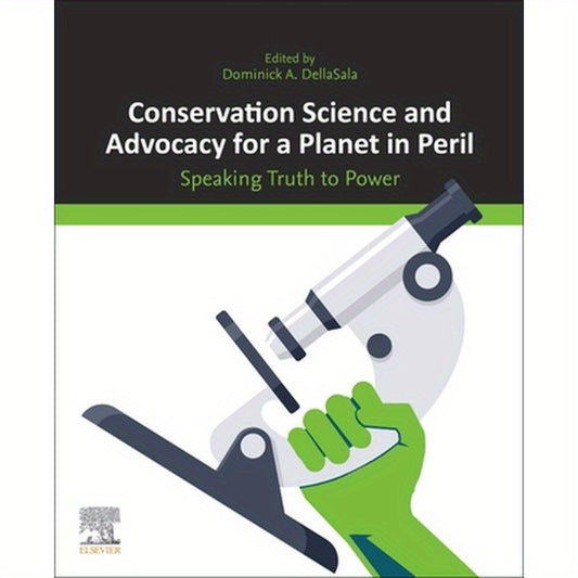 Conservation Science and Advocacy for a Planet in Peril: Speaking Truth to Power