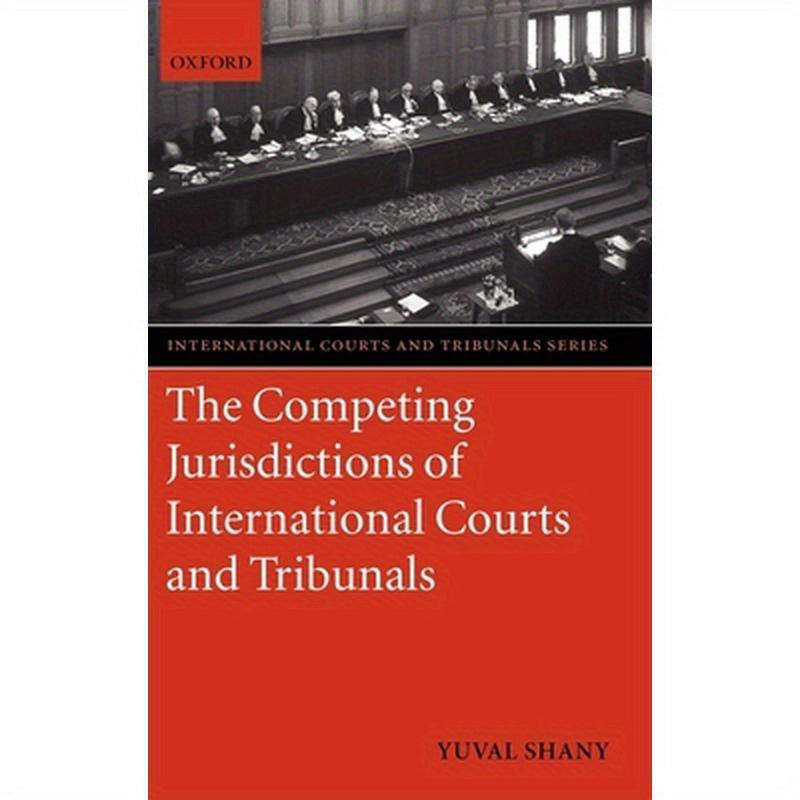 The Competing Jurisdictions of International Courts and Tribunals