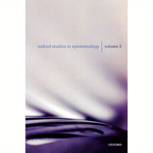 Oxford Studies in Epistemology: Volume 2
