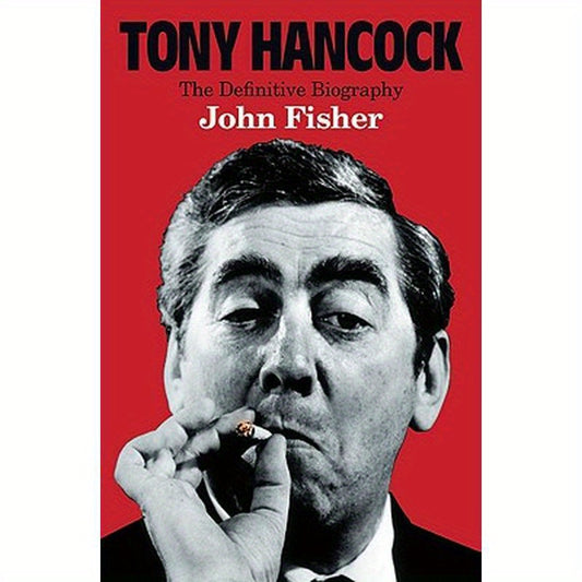 Tony Hancock: The Definitive Biography