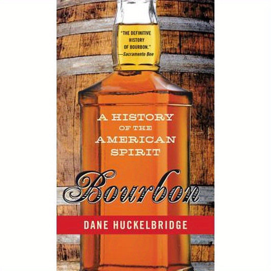 Bourbon: A History of the American Spirit