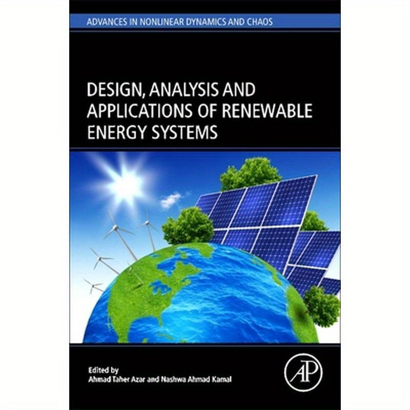 Design, Analysis and Applications of Renewable Energy Systems