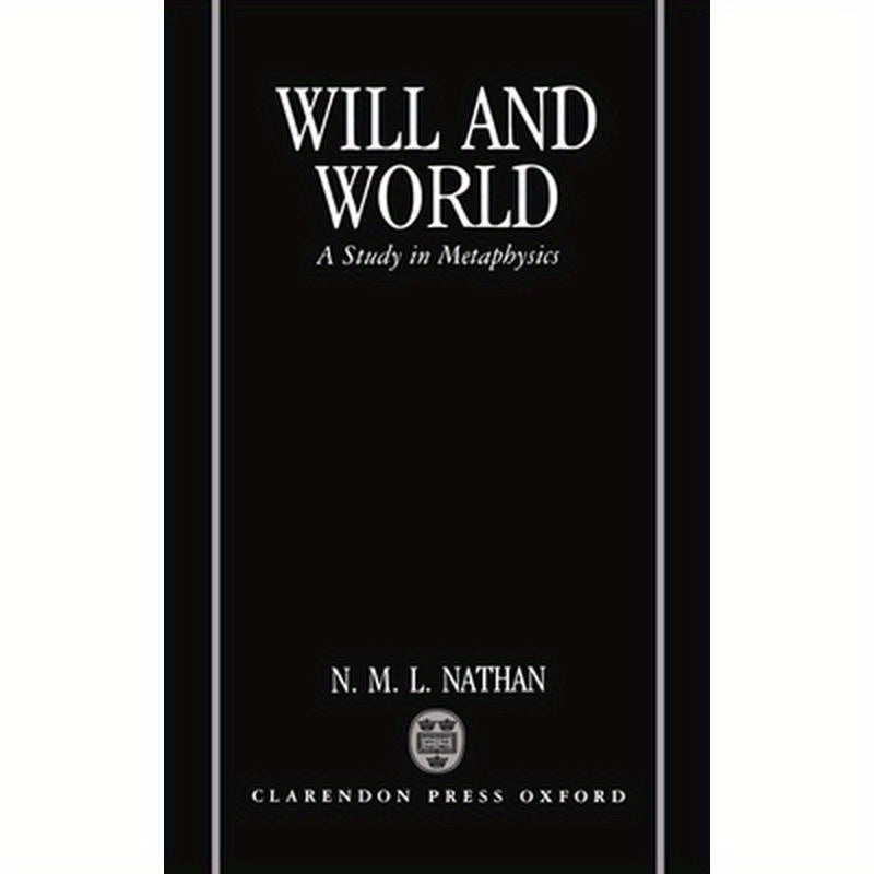 Will and World: A Study in Metaphysics