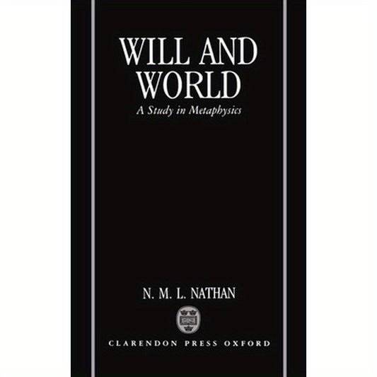Will and World: A Study in Metaphysics