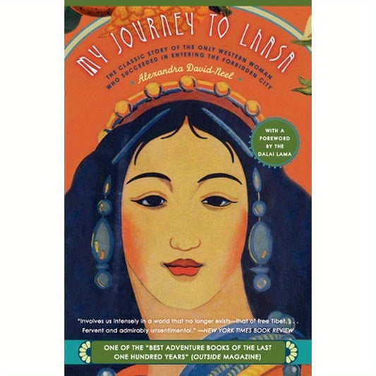 My Journey to Lhasa: The Classic Story of the Only Western Woman Who Succeeded in Entering the Forbidden City