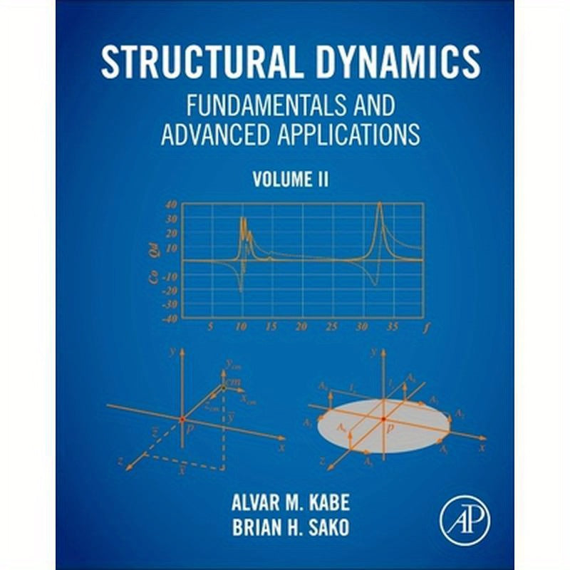 Structural Dynamics Fundamentals and Advanced Applications, Volume II: Volume II