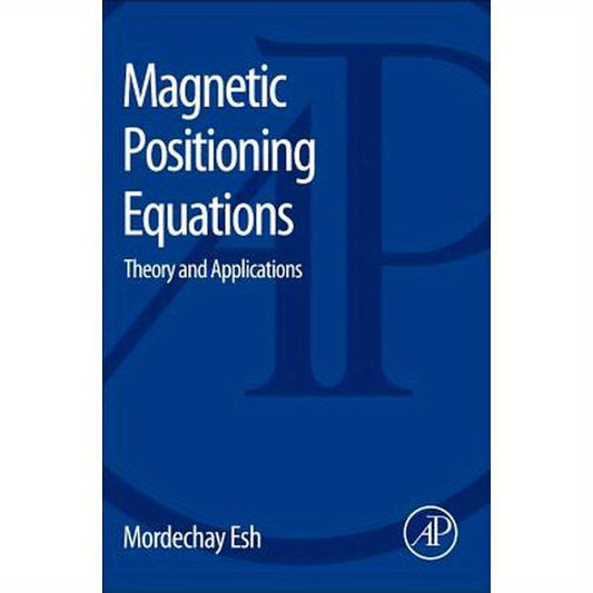 Magnetic Positioning Equations: Theory and Applications