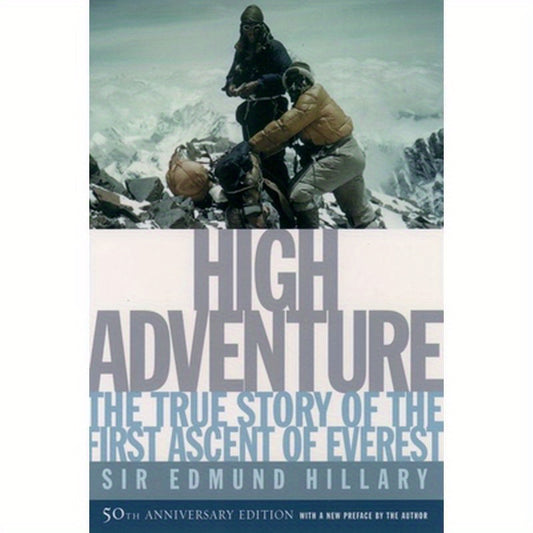 High Adventure: The True Story of the First Ascent of Everest