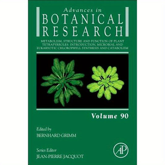 Metabolism, Structure and Function of Plant Tetrapyrroles: Introduction, Microbial and Eukaryotic Chlorophyll Synthesis and Catabolism: Volume 90
