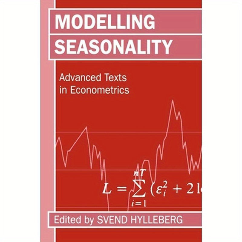 Modelling Seasonality 'Advance Texts in Econometrics '