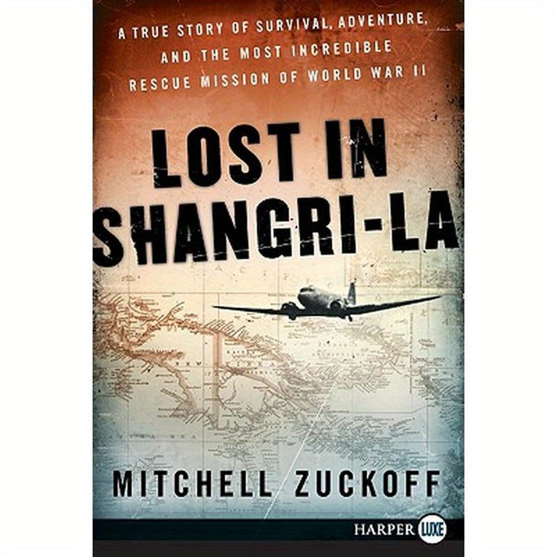 Lost in Shangri-La: A True Story of Survival, Adventure, and the Most Incredible Rescue Mission of World War II